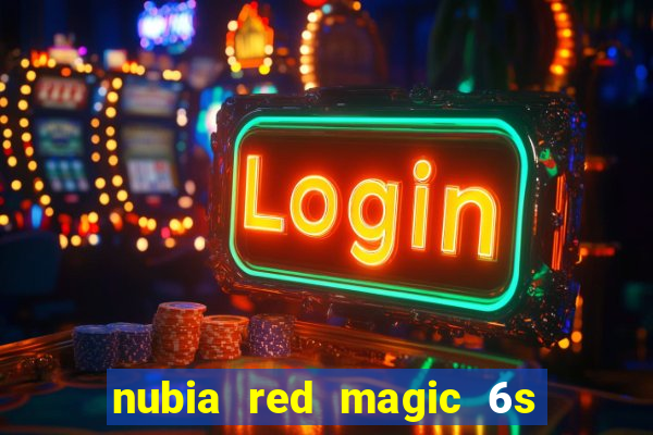 nubia red magic 6s pro antutu